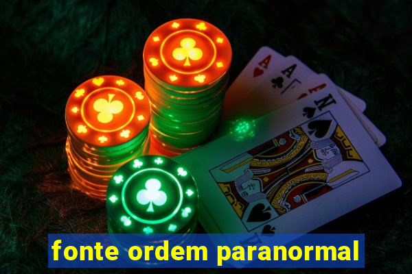 fonte ordem paranormal