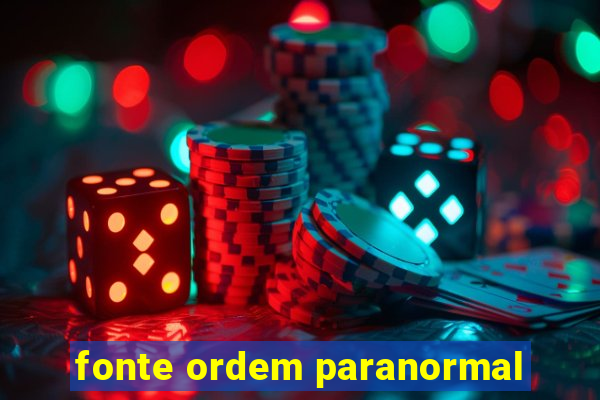 fonte ordem paranormal