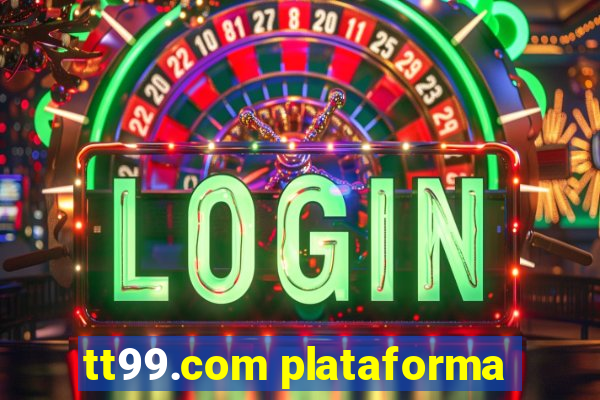 tt99.com plataforma