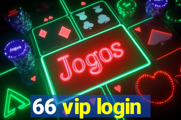 66 vip login