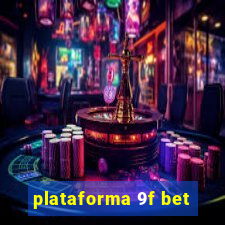 plataforma 9f bet