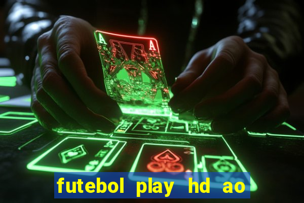 futebol play hd ao vivo agora