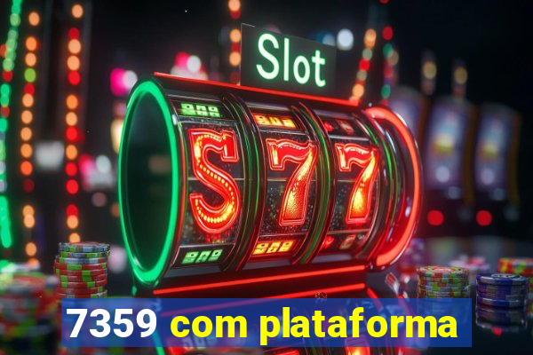 7359 com plataforma