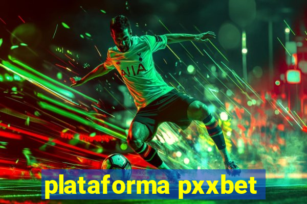 plataforma pxxbet