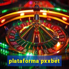 plataforma pxxbet