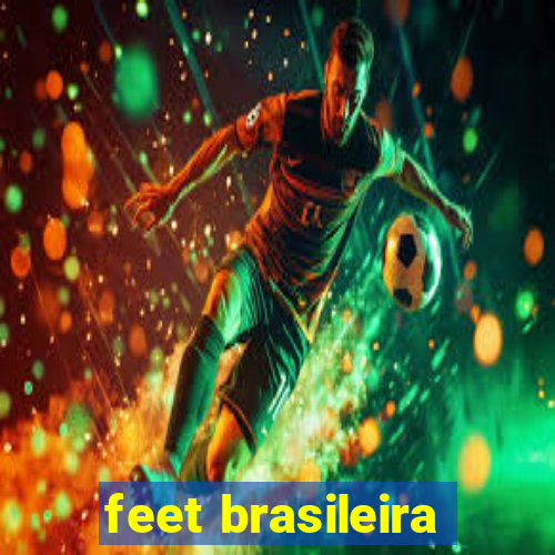 feet brasileira