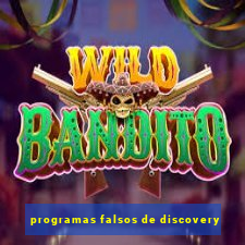 programas falsos de discovery