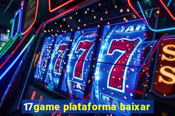 17game plataforma baixar