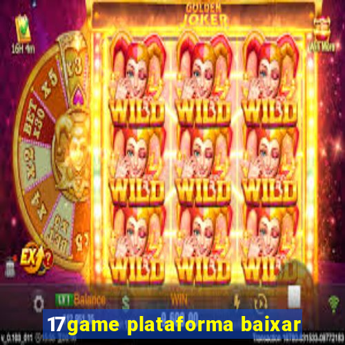 17game plataforma baixar