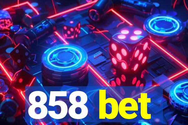 858 bet