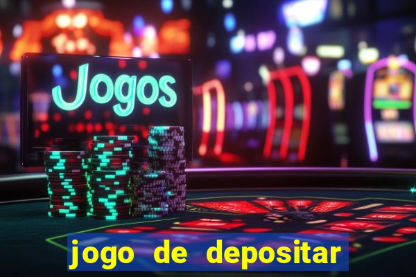 jogo de depositar 5 reais