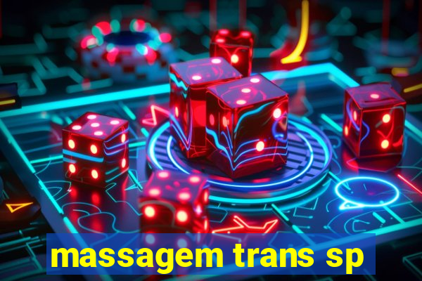 massagem trans sp