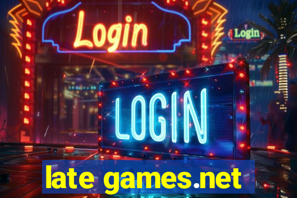 late games.net