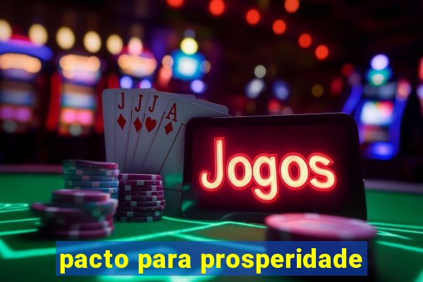 pacto para prosperidade