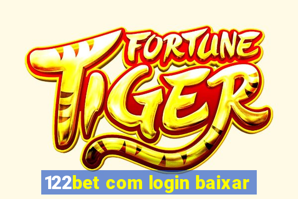 122bet com login baixar