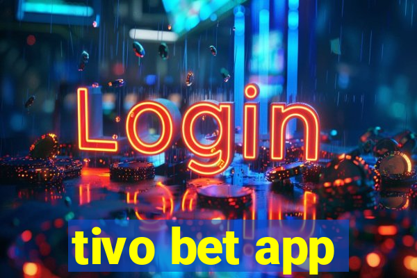 tivo bet app