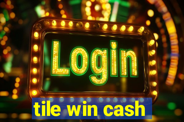 tile win cash