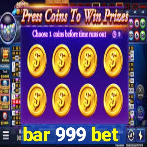 bar 999 bet