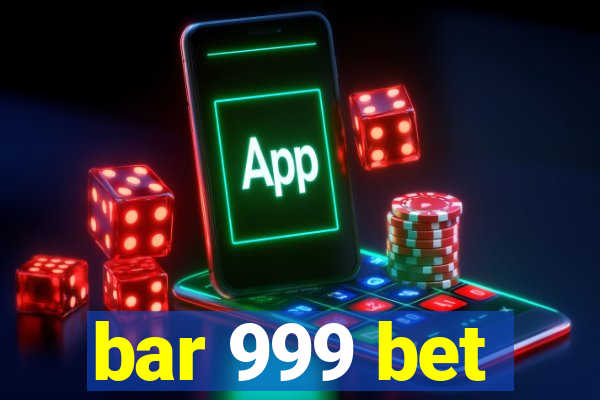 bar 999 bet