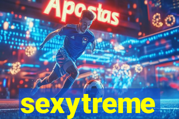 sexytreme