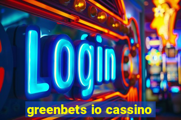 greenbets io cassino