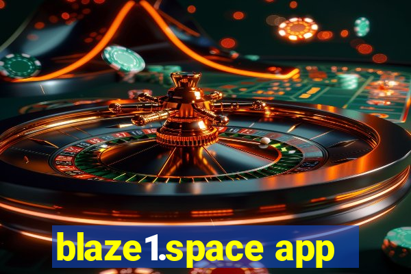 blaze1.space app