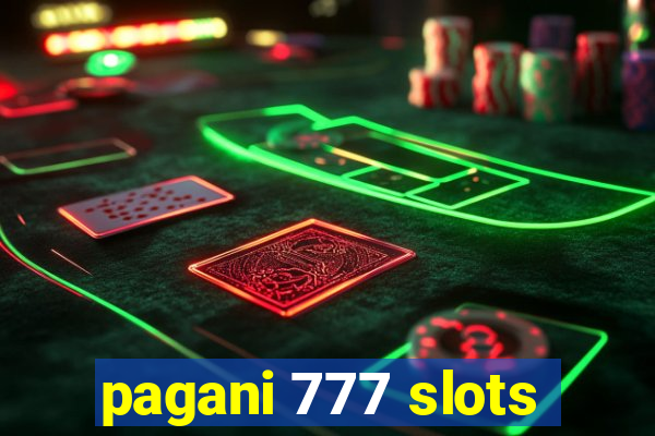 pagani 777 slots