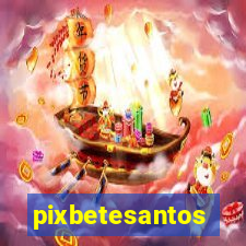 pixbetesantos