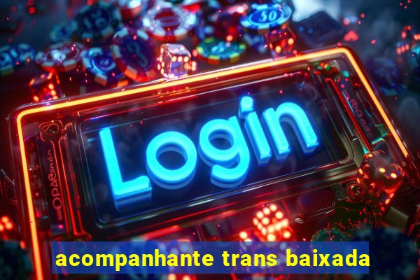 acompanhante trans baixada