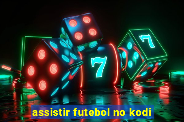 assistir futebol no kodi