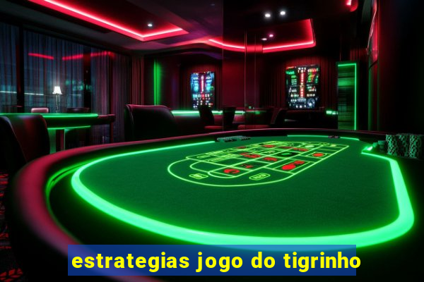 estrategias jogo do tigrinho