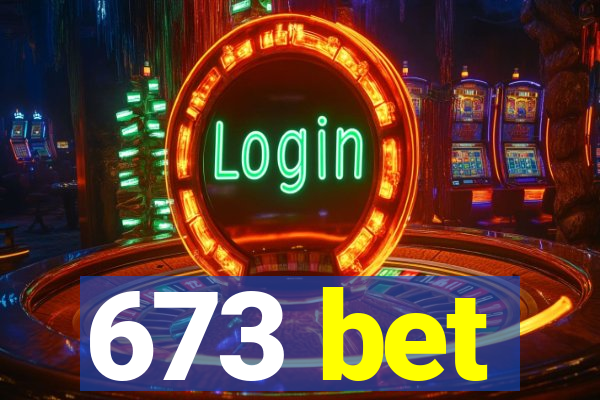 673 bet