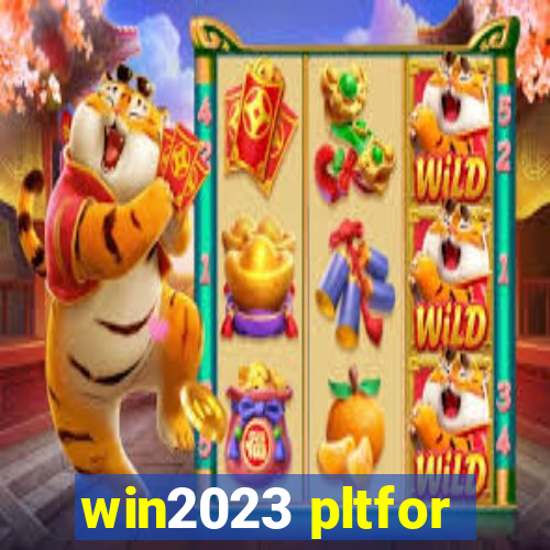 win2023 pltfor