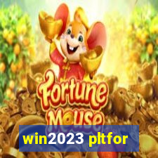 win2023 pltfor