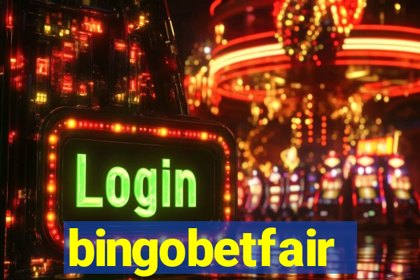 bingobetfair