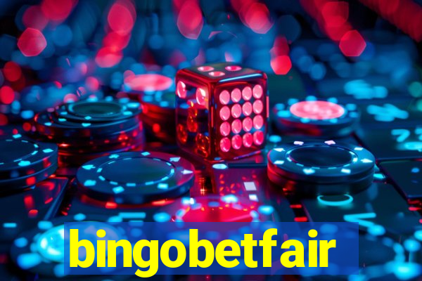 bingobetfair