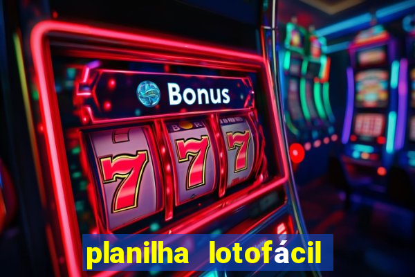 planilha lotofácil 25 dezenas 5 fixas grátis