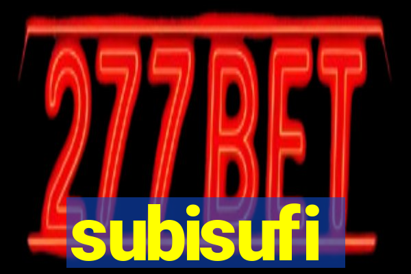 subisufi