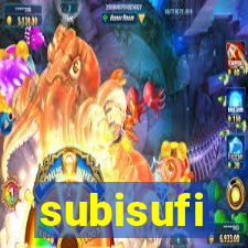 subisufi