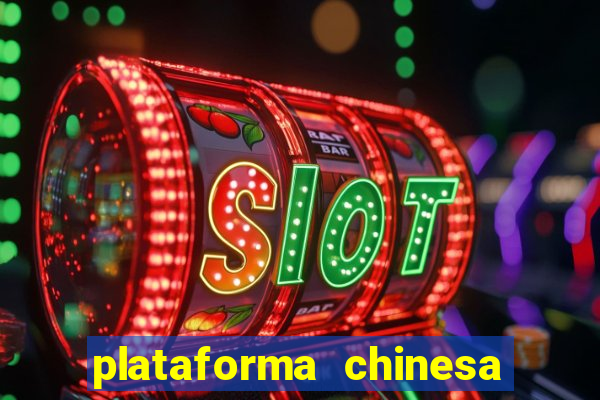 plataforma chinesa do jogo do tigrinho