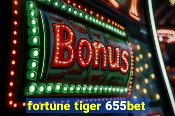 fortune tiger 655bet