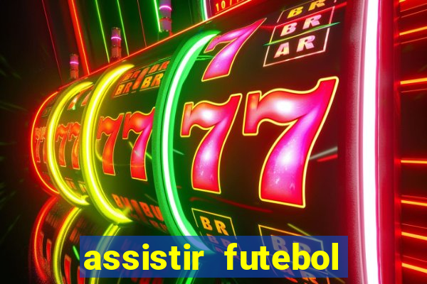 assistir futebol online play hd