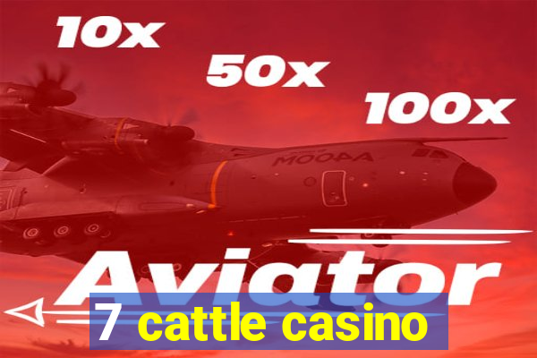 7 cattle casino