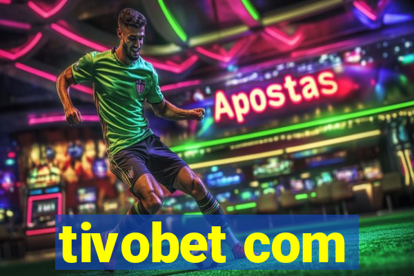 tivobet com