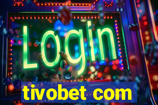 tivobet com