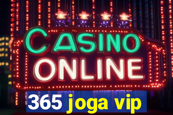 365 joga vip