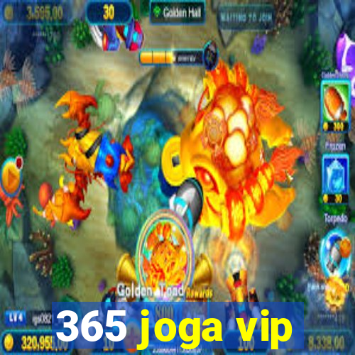 365 joga vip