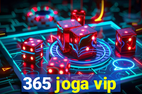 365 joga vip