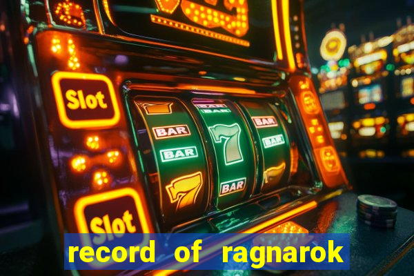 record of ragnarok 3 temporada online dublado