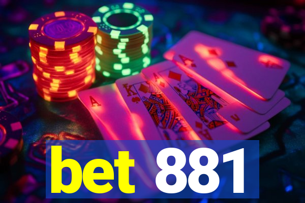 bet 881